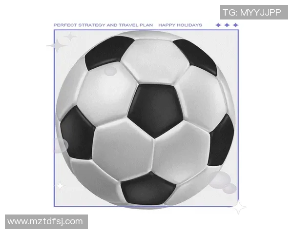 足球新手必看：从零开始提升个人能力的全面指南与技巧分享